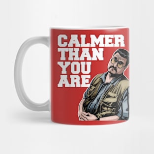 Calmer-than-you-are Mug